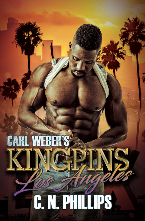 Carl Weber's Kingpins: Los Angeles - C. N. Phillips