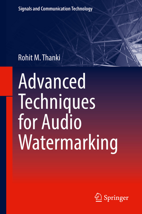 Advanced Techniques for Audio Watermarking - Rohit M. Thanki