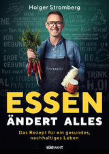 Essen ändert alles -  Holger Stromberg