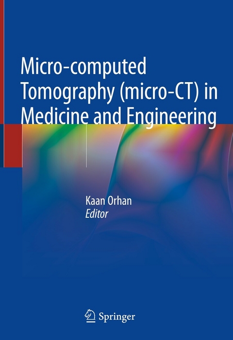 Micro-computed Tomography (micro-CT) in Medicine and Engineering - 