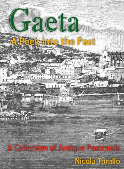 Gaeta - A Peek Into the Past -  Nicola PhD Tarallo