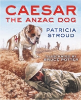 Caesar the Anzac Dog - Stroud, Patricia