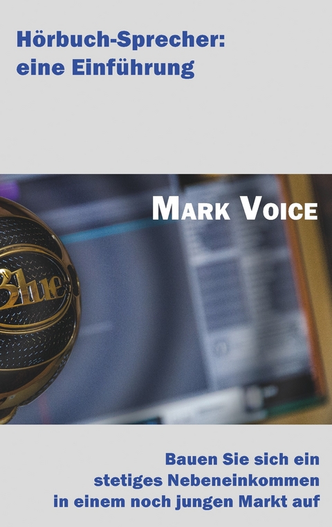 Hörbuch-Sprecher: Eine Einführung - Mark Voice