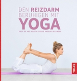 Den Reizdarm beruhigen mit Yoga - Martin Storr, Angelika Bissinger