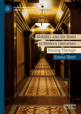 Mobility and the Hotel in Modern Literature - Emma Short