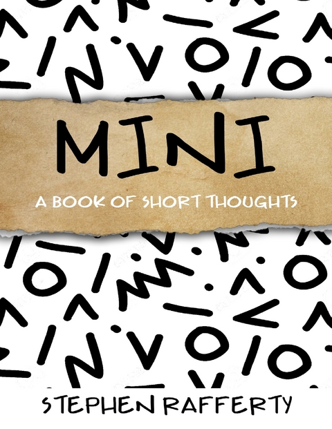 Mini: A Book of Short Thoughts -  Rafferty Stephen Rafferty