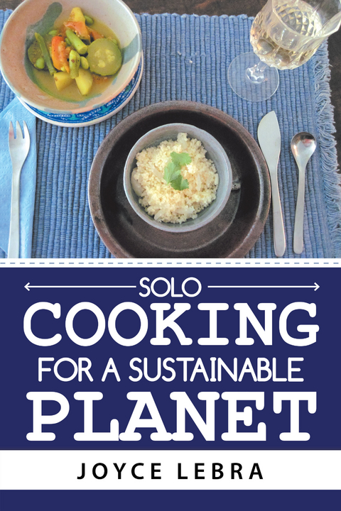 Solo Cooking for a Sustainable Planet - Joyce Lebra