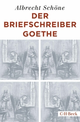 Der Briefschreiber Goethe - Albrecht Schöne