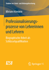 Professionalisierungsprozesse von Lehrerinnen und Lehrern - Miriam Hörnlein
