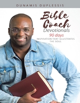 Bible Coach Devotionals 90 Days: Inspiration That Illustrates the Soul -  Duplessis Dunamis Duplessis