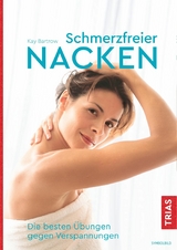 Schmerzfreier Nacken -  Kay Bartrow