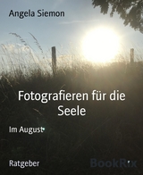 Fotografieren für die Seele - Angela Siemon