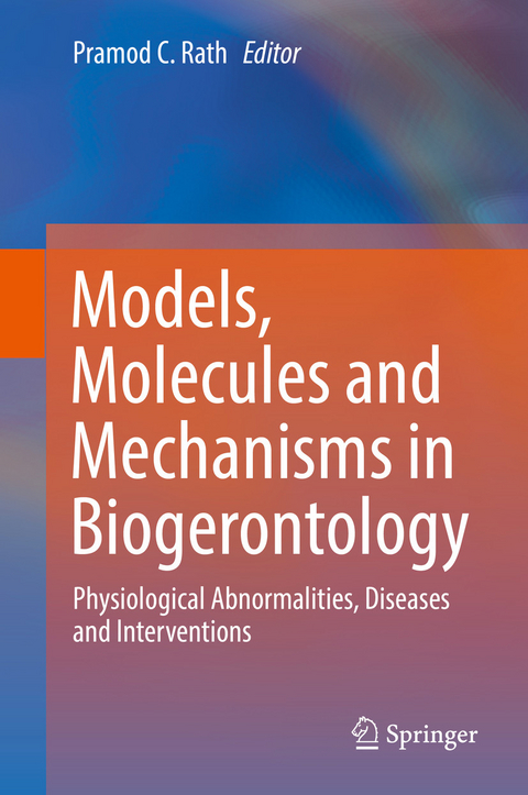 Models, Molecules and Mechanisms in Biogerontology - 