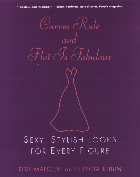 Curves Rule and Flat Is Fabulous: -  Rita Mauceri,  Elycia Rubin