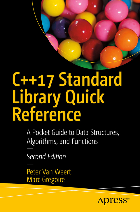 C++17 Standard Library Quick Reference -  Marc Gregoire,  Peter Van Weert