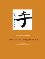 Koryu Goju Ryu Karate Jutsu Book 2 - Heinrich Büttner