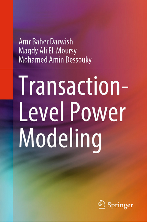 Transaction-Level Power Modeling - Amr Baher Darwish, Magdy Ali El-Moursy, Mohamed Amin Dessouky