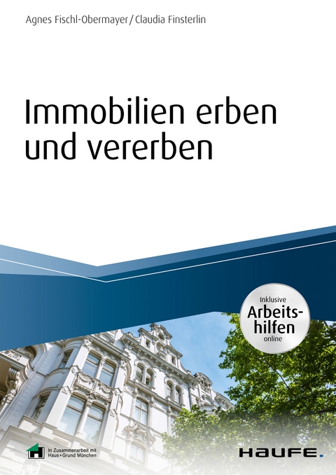 Immobilien erben und vererben - inkl. Arbeitshilfen online - Agnes Fischl-Obermayer, Claudia Finsterlin