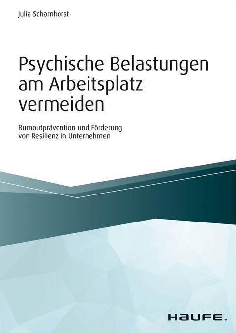 Psychische Belastungen am Arbeitsplatz vermeiden - Julia Scharnhorst