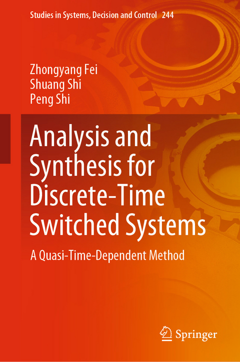 Analysis and Synthesis for Discrete-Time Switched Systems - Zhongyang Fei, Shuang Shi, Peng Shi