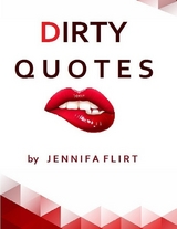 Dirty Quotes -  Jennifa Flirt