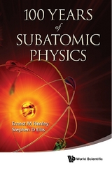 100 Years Of Subatomic Physics - 