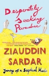 Desperately Seeking Paradise - Sardar, Ziauddin