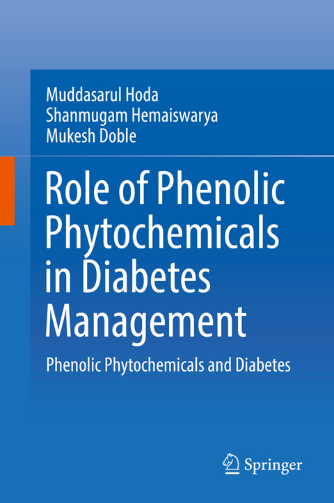 Role of Phenolic Phytochemicals in Diabetes Management -  Mukesh Doble,  Shanmugam Hemaiswarya,  Muddasarul Hoda