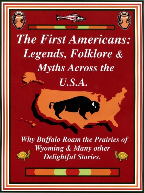 The First Americans: Legends, Folklore & Myths Across the U.S.A. - Phyllis Ph.D. Goldman