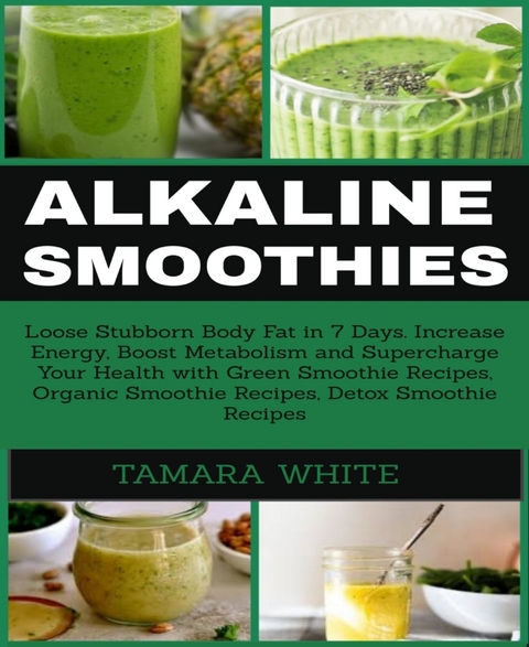 ALKALINE SMOOTHIE - Tamara White