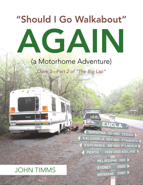 “Should I Go Walkabout” Again (A Motorhome Adventure) - John Timms