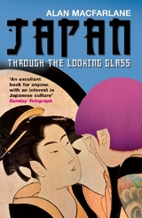 Japan Through the Looking Glass - Macfarlane, Alan