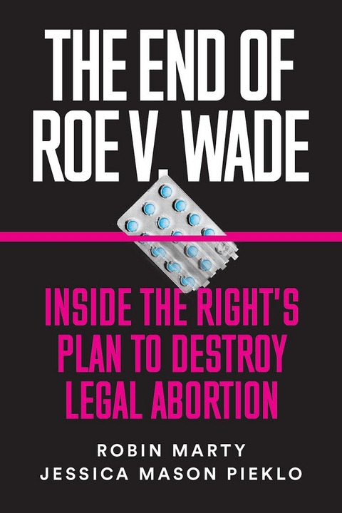 End of Roe v. Wade -  Robin Marty,  Jessica Mason Pieklo