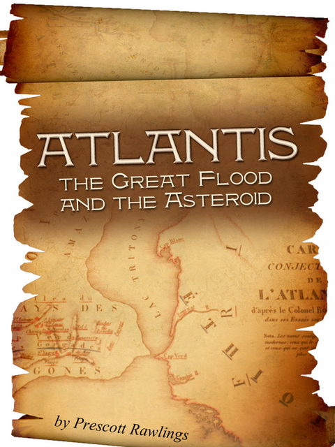 Atlantis, the Great Flood and the Asteroid - Prescott Sr. Rawlings