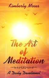 The Art of Meditation - Kimberly Moses, Kimberly Hargraves