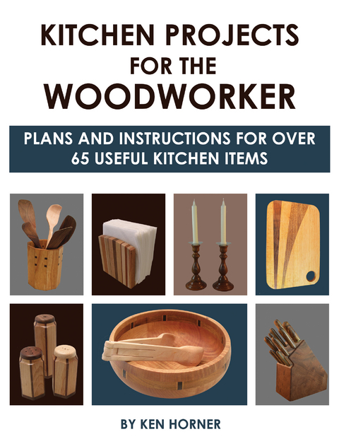 Kitchen Projects for the Woodworker - Ken Horner