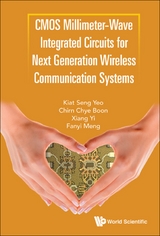 Cmos Millimeter-wave Integrated Circuits For Next Generation Wireless Communication Systems -  Boon Chirn Chye Boon,  Meng Fanyi Meng,  Yeo Kiat Seng Yeo,  Yi Xiang Yi