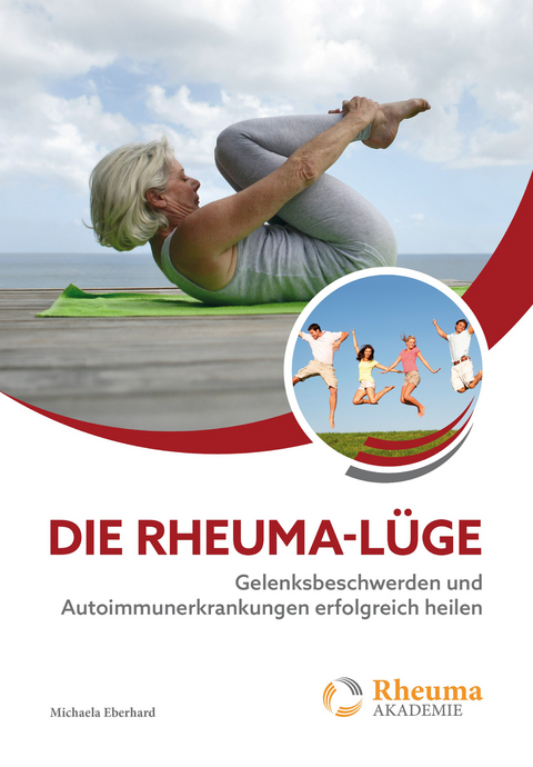 Die Rheuma Lüge - Michaela Eberhard