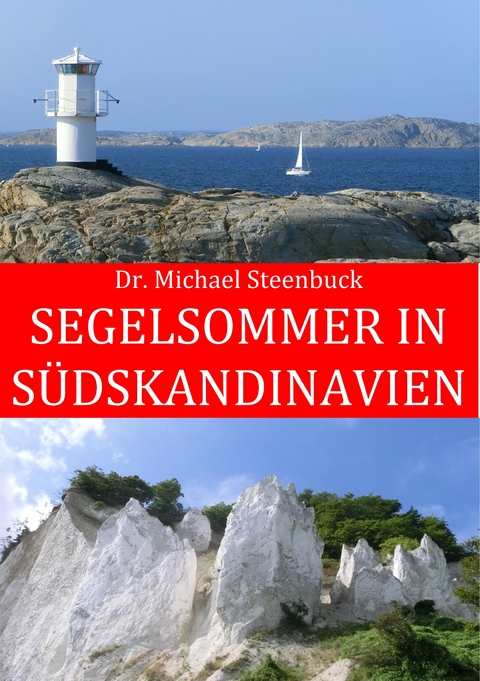 Segelsommer in Südskandinavien - Michael Steenbuck