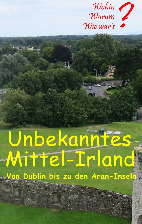 Unbekanntes Mittel-Irland - Ute Fischer, Bernhard Siegmund