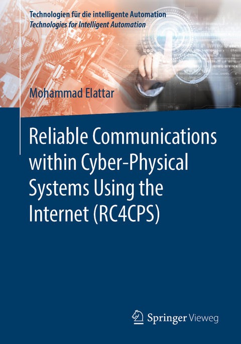 Reliable Communications within Cyber-Physical Systems Using the Internet (RC4CPS) - Mohammad Elattar