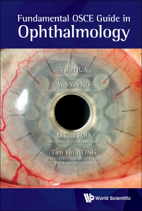 Fundamental Osce Guide In Ophthalmology -  Foo Li Lian Foo,  Wong Tien Yin Wong,  Phua Val Jun Rong Phua,  Ng Wei Yan Ng