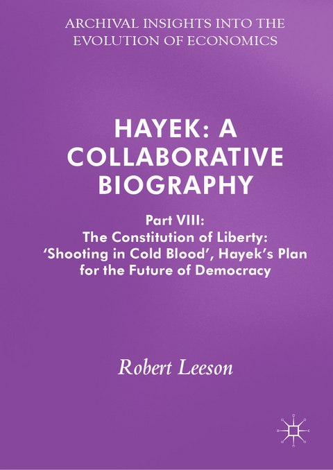 Hayek: A Collaborative Biography - Robert Leeson