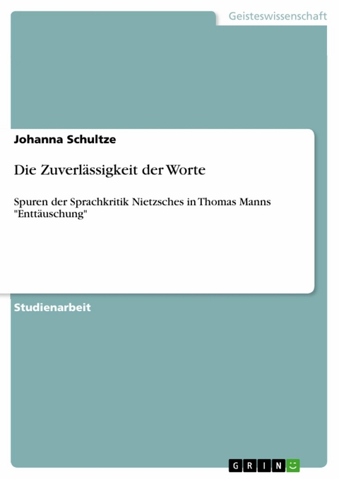 Die Zuverlässigkeit der Worte - Johanna Schultze