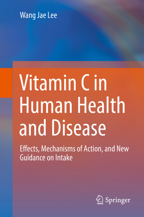 Vitamin C in Human Health and Disease -  Wang Jae Lee