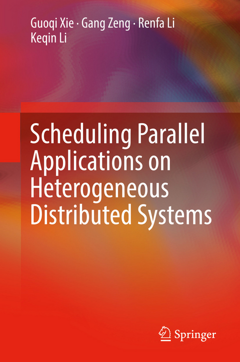 Scheduling Parallel Applications on Heterogeneous Distributed Systems -  Keqin Li,  Renfa Li,  Guoqi Xie,  Gang Zeng