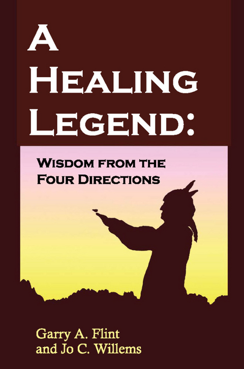 A Healing Legend: Wisdom from the Four Directions - Garry Flint