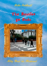 The Beatles go Dada - Volker Schoßwald