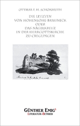 Die Letzten von Hohenlohe-Brauneck oder Das Nägelkreuz in der Herrgottskirche zu Creglingen - Ottmar Schönhuth