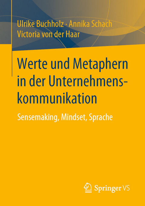 Werte und Metaphern in der Unternehmenskommunikation - Ulrike Buchholz, Annika Schach, Victoria von der Haar